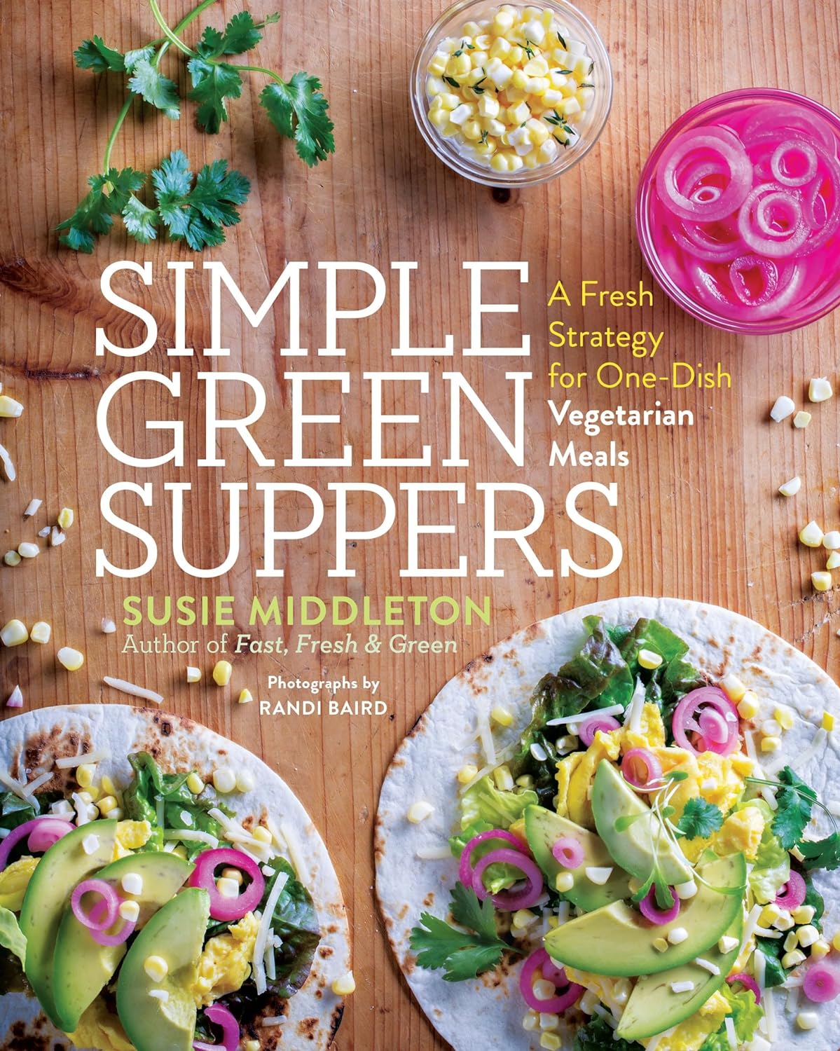 Cover of Simple Green Suppers with tortillas and food on cover 