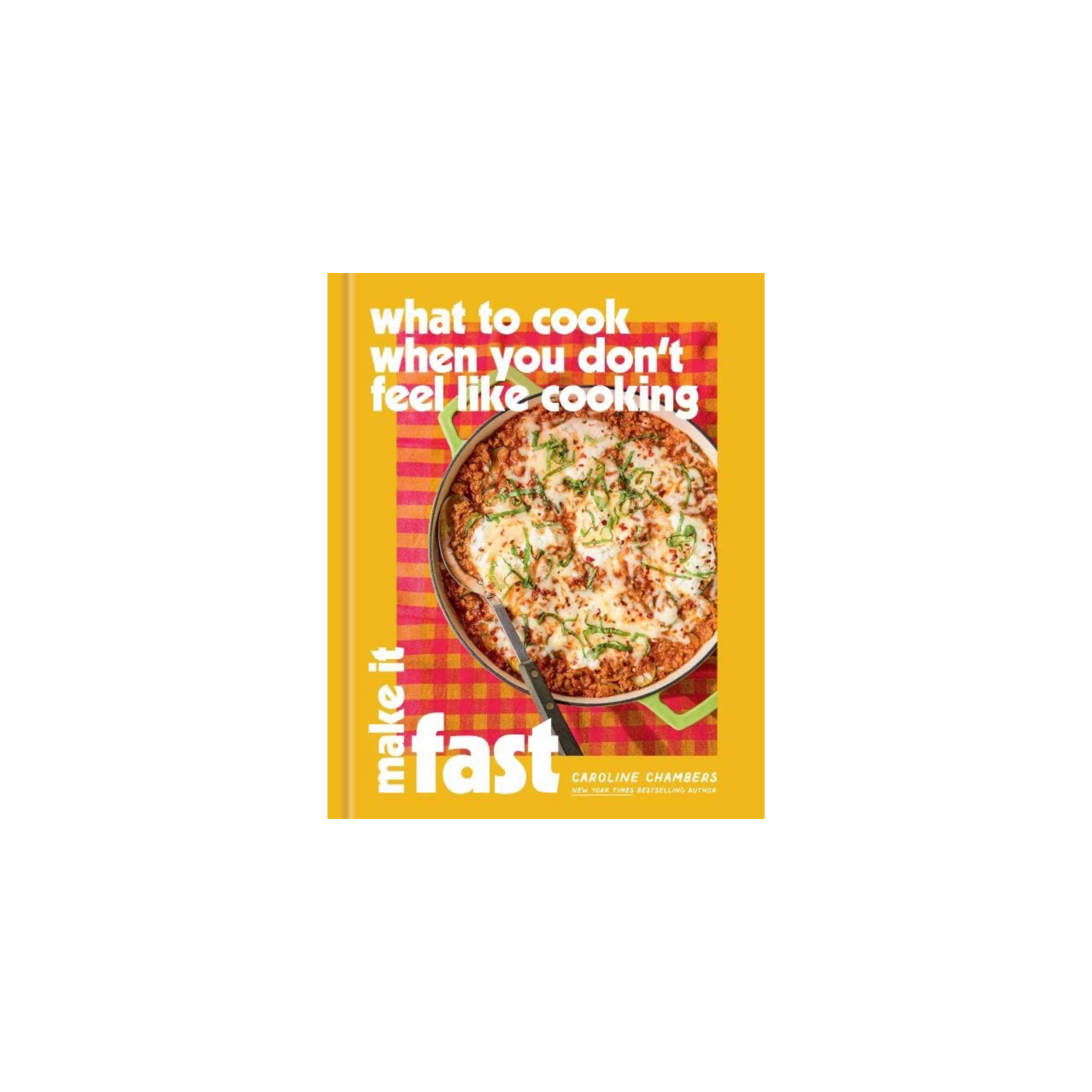 What to Cook When You Don’t Feel Like Cooking: Make It Fast